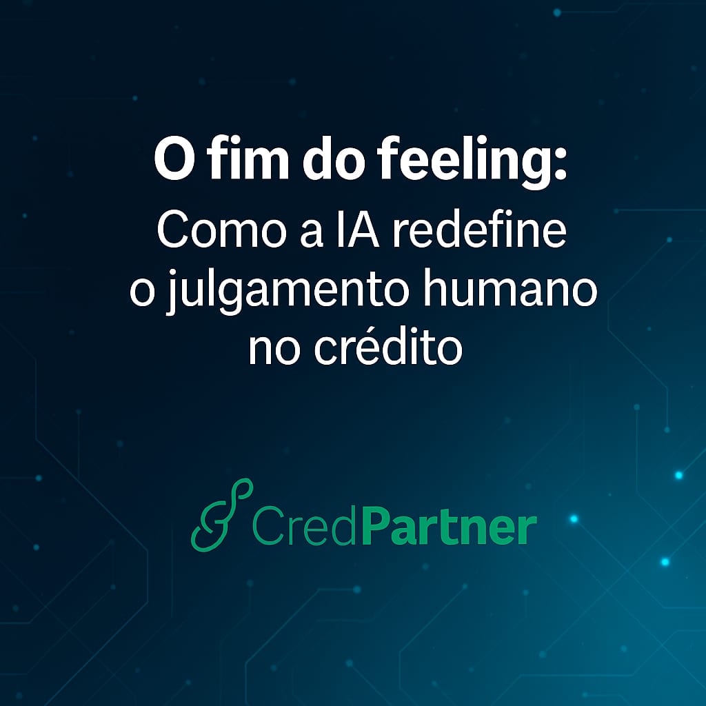 IA no crédito: o fim do feeling e a nova forma de avaliar risco